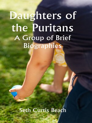 cover image of Daughters of the Puritans a Group of Brief Biographies